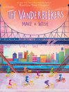 Cover image for The Vanderbeekers Make a Wish